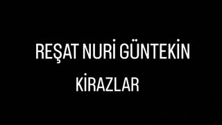 Türkçe Dersi Dinleme Metni Reşat Nuri GüntekinKirazlar öykühikayedinlemesınavıdinlememetni [upl. by Llemert258]