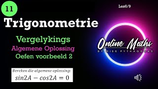 Graad 11 Trigonometrie Les6 Vergelykings Algemene Oplossing Oefen voorbeeld 2 [upl. by Oicnanev]