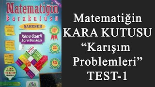 Matematiğin Kara Kutusu Karışım Problemleri  TEST 1 [upl. by Chon43]