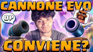 ECCO IL CANNONE EVO MA CONVIENE GIOCARLO EVOLUTO🤔  Clash Royale ITA [upl. by Hnahym]