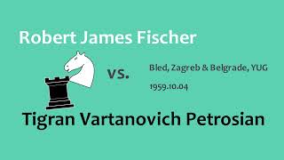 Historical Chess Robert James Fischer vs Tigran Vartanovich Petrosian Bled 1959 96 halfmoves [upl. by Alejandro169]