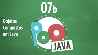 Curso POO Java 07b  Objetos Compostos em Java [upl. by Linden231]