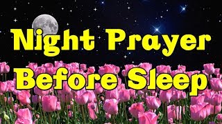 Night Prayer Before Bed  Bedtime Prayer Before Sleeping  Pray God [upl. by Etnuad]