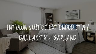 Intown Suites Extended Stay Dallas TX  Garland Review  Garland  United States of America [upl. by Pandora]