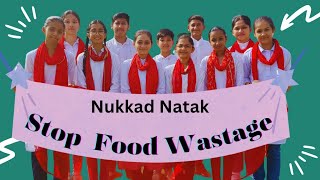 Nukkad Natak।। Street Play।। Stop Food Wastage।। GCEI Program।। [upl. by Polak67]