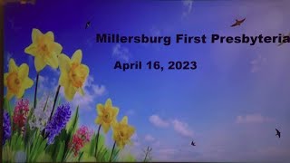 Millersburg First Presbyterian Church  Live Service  April 16 2023 [upl. by Gross735]