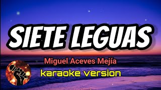 Siete Leguas  Miguel Aceves Mejía karaoke version [upl. by Naujat]