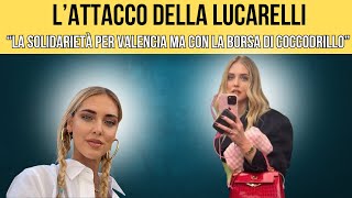 CHIARA FERRAGNI VS SELVAGGIA LUCARELLI POLEMICA PER LA BORSA DI LUSSO E LA SOLIDARIETÀ A VALENCIA [upl. by Weinberg]