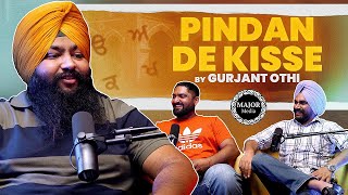 Pindan De Kisse  ਪਿੰਡਾ ਦੇ ਕਿੱਸੇ  Gurjant Othi  Major Media  Punjabi Podcast  EP2 [upl. by Philbert609]