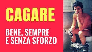 💩👍 CAGARE BENE  Come evacuare sempre fare la cacca senza sforzo battere la costipazione [upl. by Attey]