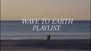 Wave to Earth Playlist [upl. by Rama]