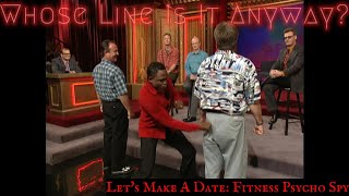 Lets Make a Date Fitness Psycho Spy Whose Line Is It Anyway  Classic [upl. by Schmitz]