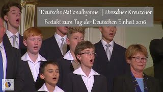 Dresdner Kreuzchor  Festakt zum Tag der Deutschen Einheit 2016  quotDeutsche Nationalhymnequot [upl. by Sondra701]