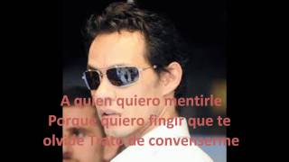 Marc Anthony  A quien quiero mentirle Letra [upl. by Mace]