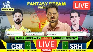 🔴LIVE CSK VS SRH 6 CR  SRH VS CSK DREAM11  CSK VS SRH DREAM11 TEAM PREDICTION  IPL 2024 TODAYS [upl. by Aicilanna540]