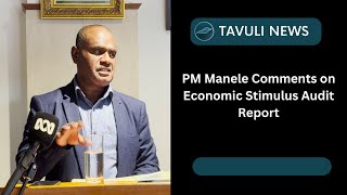 PM Manele Comments on Economic Stimulus Audit Report [upl. by Chadd]