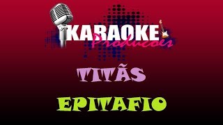 TITÃS  EPITÁFIO  KARAOKE [upl. by Hollister218]