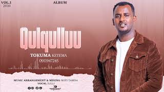 qulqulluu vol1 Tokuma ketema 2010 [upl. by Valleau458]