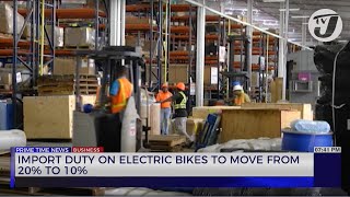 Import Duty on Electric Bikes to Move from 20 to 10  TVJ Business Day [upl. by Nealey]