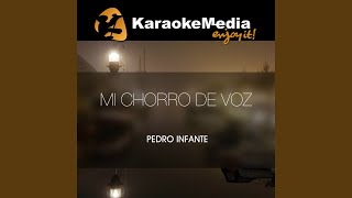 Mi Chorro De Voz Karaoke Version In The Style Of Pedro Infante [upl. by Ellerehs]