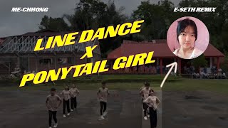 Line Dance X Ponytail Girl TIKTOK  FULLBASS REMIX 2k24  By Me Chhong ft E Seth Remix [upl. by Llecrep]