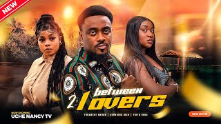 BETWEEN 2 LOVERS New Movie Toosweet Annan Georgina Ibeh Faith Duke 2023 Nigerian Nollywood Movie [upl. by Grannie]