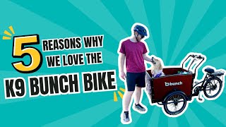 Reasons why we LOVE the K9 Bunch Bike [upl. by Valdes]