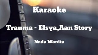 Trauma  Aan Story  Karaoke Version [upl. by Nelrah]