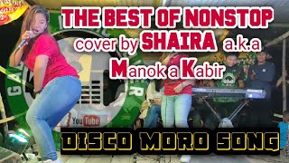 THE BEST NON STOP DISCO MORO SONG OF MISS SHAIRA  COVER [upl. by Enyad]