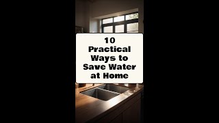 10 Practical Ways to Save Water at Home [upl. by Nnylhsa354]