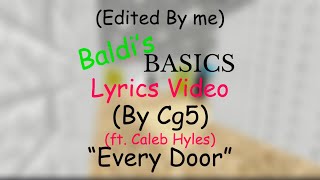 Baldi’s Basics Song “Every Door” By Cg5 ft Caleb Hyles Lyrics [upl. by Papst797]