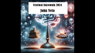 Festiwal Iskrownik 2024  John Veto  Moc człowieka w nawigacji holograficznej [upl. by Munt]