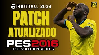 PATCH PES 2016 ATUALIZADO TEMPORADA 2023 COM FACES E UNIFORMES TRANSFERÊNCIAS  PES 2016 PC FRACO [upl. by Nerland]