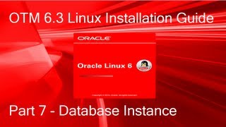 OTM 63 Linux Installation Guide  Part 7  Oracle DB Instance CentOS OEL RHEL 64 [upl. by Dickerson212]