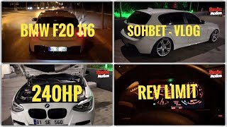 BMW 116i 240 HP  Rev Limit  Sohbet  Vlog  N13 F20  RSA Motorsports [upl. by Daron]