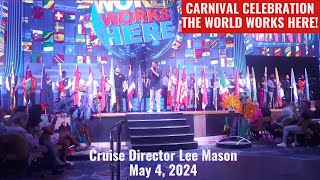 Carnival Celebration  THE WORLD WORKS HERE  Cruise Director Lee Mason May 4 2024 [upl. by Brunk]