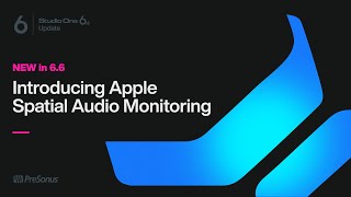 Introducing Apple Spatial Audio Monitoring  Studio One 66  PreSonus [upl. by Dwight743]