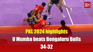 PKL 2024 highlights  U Mumba beats Bengaluru Bulls 3432  Pro kabaddi league 2024 [upl. by Imerej]