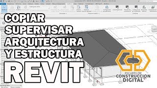 Copiar y Supervisar Arquitectura y Estructura con Revit [upl. by Flight]