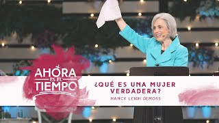 Mujer Verdadera 15 Nancy L DeMoss  ¿Qué es una mujer verdadera [upl. by Drugge]