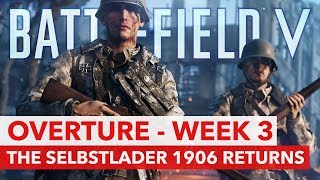 Battlefield 5 Overture Week 3  The Selbstlader 1906 Returns  Missions Rewards Tips amp Tricks [upl. by Latsyk]