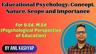 Educational Psychology Concept Nature Scope and Importance For BEd Psychological Pers of Edu [upl. by Beora]