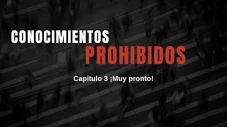 Conocimientos Prohibidos  Capitulo 3 ¡Muy pronto prepárate [upl. by Annaer]