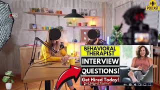 Behavioral Therapist Interview Questions and Answer  Popular Questions for Behavioral Therapist [upl. by Klaus188]