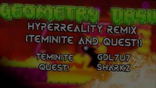 Geometry Dash  Hyperreality teminite amp quest remix by GDL7u7 amp Sharkz [upl. by Heimlich]