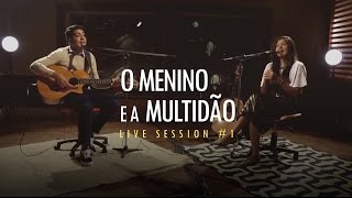 Canção e Louvor  Live Session 1  O Menino e A Multidão [upl. by Vassili]