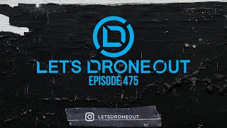 Lets Drone Out  Episode 475 [upl. by Oigile]