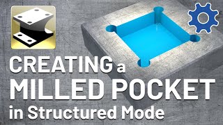 IRONCAD 2021  Creating a MILLED POCKET in Structured Mode [upl. by Haila]