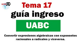 Guía UABC tema 17│Convertir expresiones algebraicas de exponentes racionales a radicales y viceversa [upl. by Leahcimed]