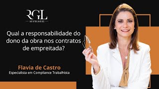 Qual a responsabilidade do dono da obra nos contratos de empreitada  RGL Advogados [upl. by Eirena]